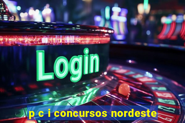 p c i concursos nordeste